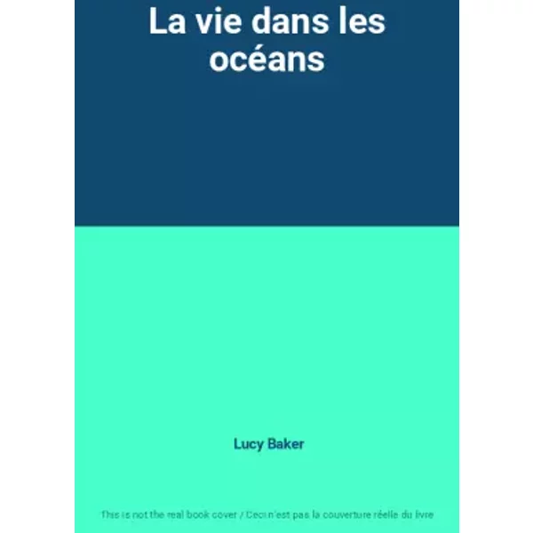 La Vie Dans Les OcéAns - Lucy Baker-image