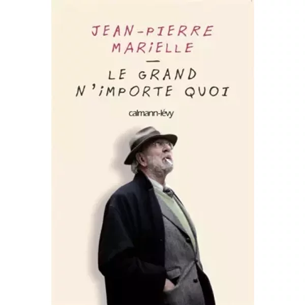 Le grand n'importe quoi - Jean-Pierre Marielle