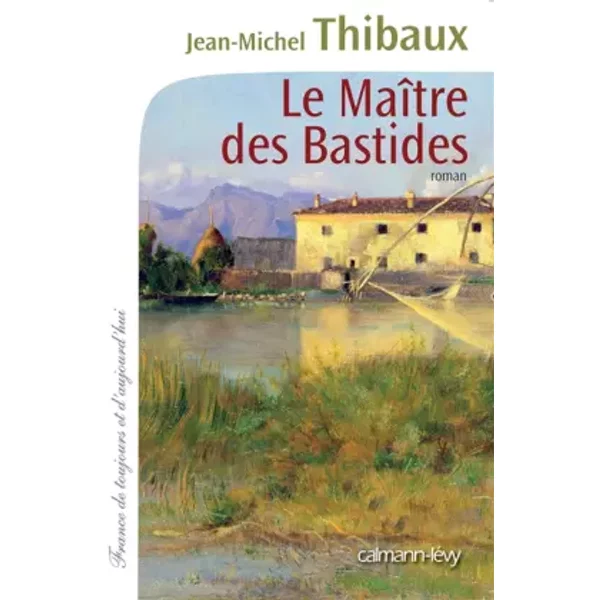 Le MaîTre Des Bastides - Jean-Michel Thibaux-image