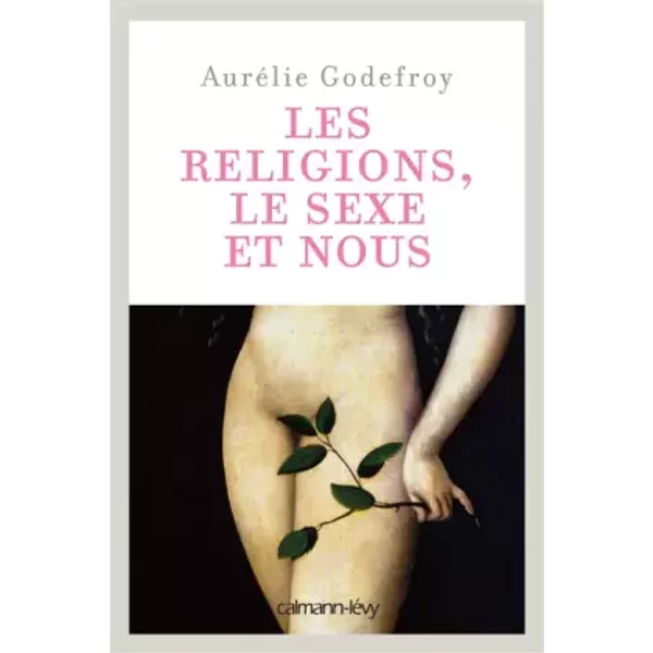 Les Religions, Le Sexe Et Nous - AuréLie Godefroy-image