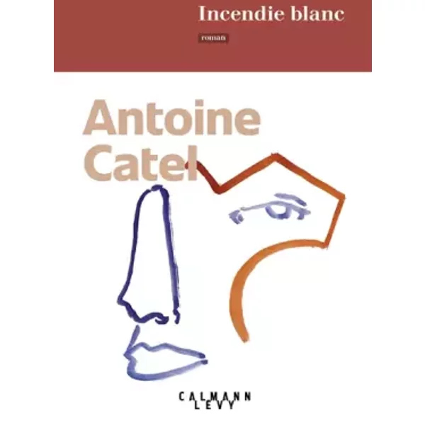 Incendie blanc - Antoine Catel