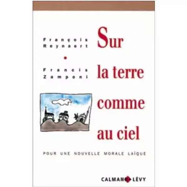 Sur La Terre Comme Au Ciel - FrançOis Reynaert, Francis Zamponi-image