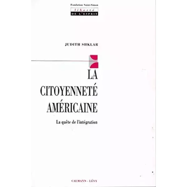 La citoyenneté américaine: La quête de l'intégration - Judith Shklar