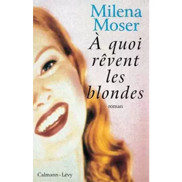À Quoi RêVent Les Blondes - Milena Moser-image
