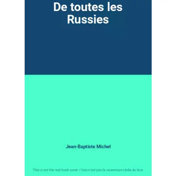 De Toutes Les Russies - Jean-Baptiste Michel-image