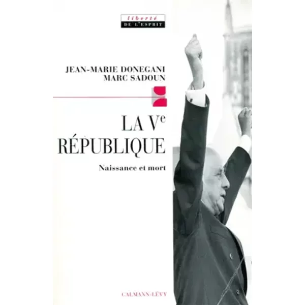 La Veme Republique. Naissance Et Mort - Marc Sadoun, Jean-Marie Donegani-image