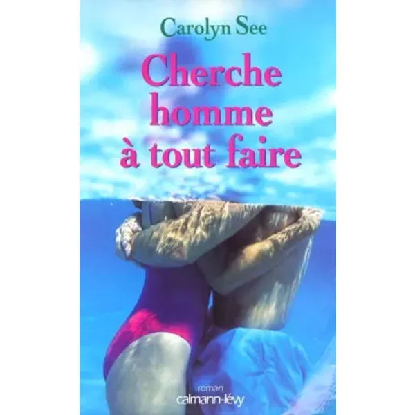 Un Homme à Tout Faire - Carolyn See, Anouk Neuhoff-image