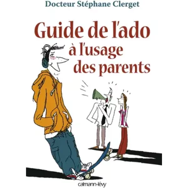 Guide De L'ado à L'usage Des Parents - StéPhane Clerget-image
