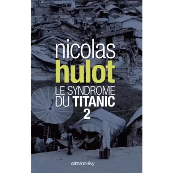 Le Syndrome Du Titanic : Tome 2 - Nicolas Hulot-image