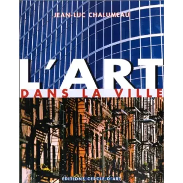 L'art Dans La Ville - Jean-Luc Chalumeau-image