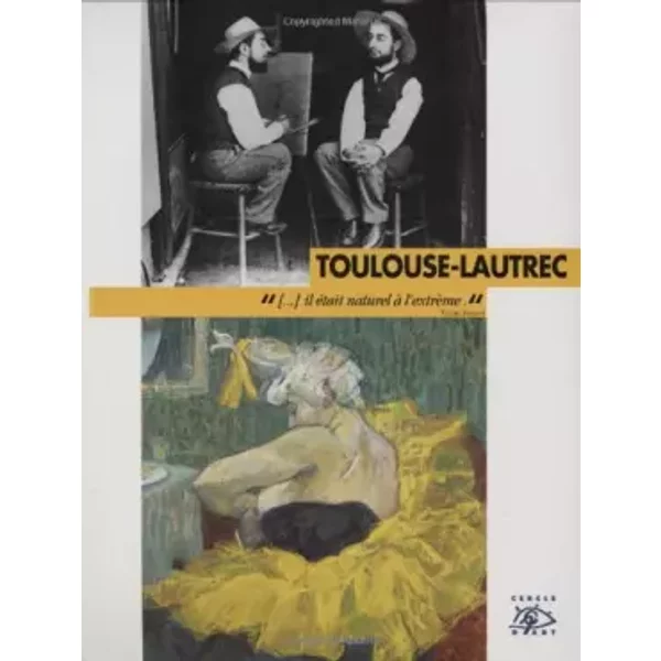 Toulouse-Lautrec - Serge Fauchereau