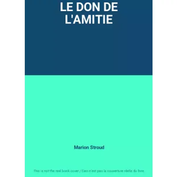 LE DON DE L'AMITIE - Marion Stroud