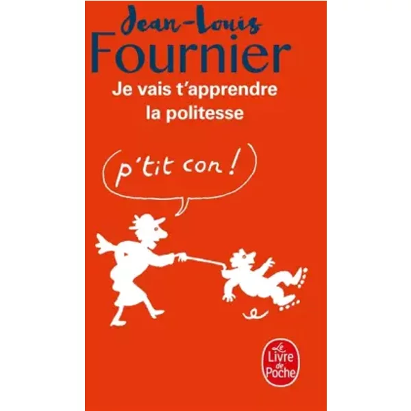 Je Vais T'apprendre La Politesse... - Jean-Louis Fournier-image