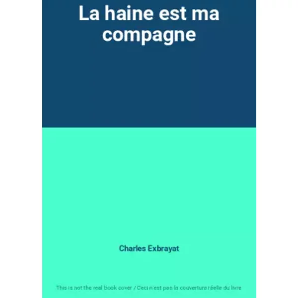 La Haine Est Ma Compagne - Charles Exbrayat-image
