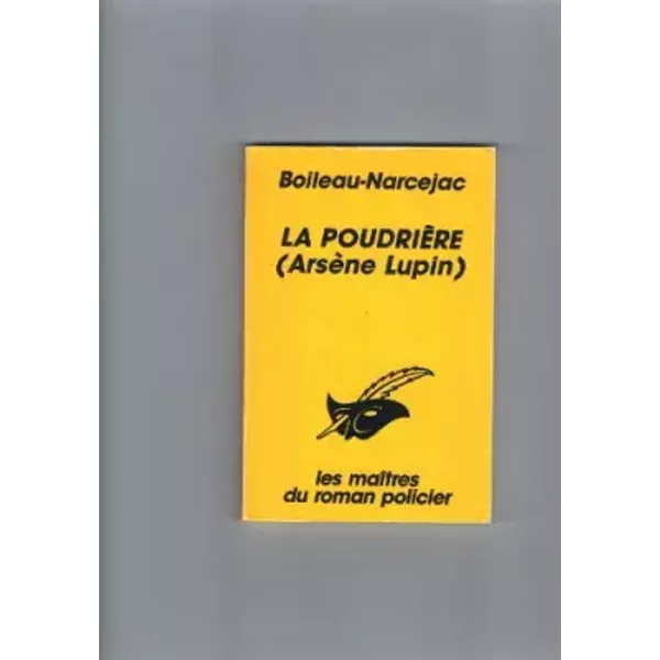 La poudriere : arsene lupin - Boileau-Narcejac
