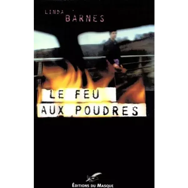 Le Feu aux Poudres - Linda Barnes