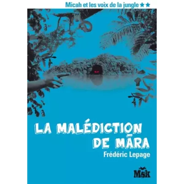 Micah Et Les Voix De La Jungle, Tome 2 : La MaléDiction De Mara - FréDéRic Lepage-image