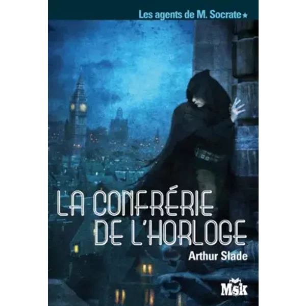 Les Agents De M. Socrate, Tome 1 : La ConfréRie De L'horloge - Arthur Slade, Marie Cambolieu-image