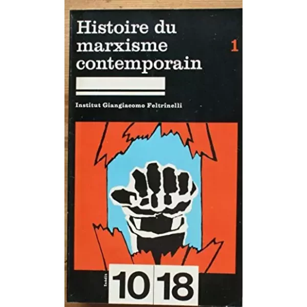 Histoire Du Marxisme Contemporain Tome 1 : De La Fondation De La Seconde Internationale A La RéVolution En Russie-image