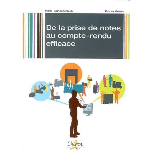 De la prise de notes au compte-rendu efficace - Marie-Agnès Giraudy, Patrick Guérin