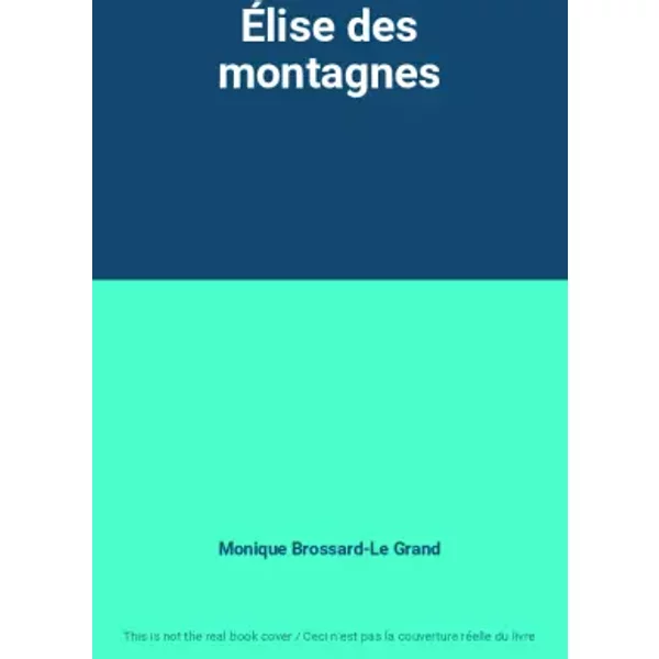 ÉLise Des Montagnes - Monique Brossard-Le Grand-image