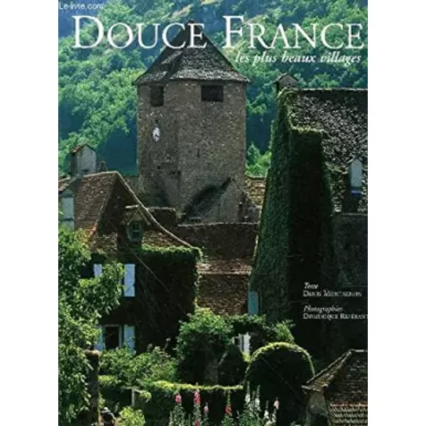 Douce France : Les Plus Beaux Villages - Dominique RepéRant Et Denis Montagnon-image