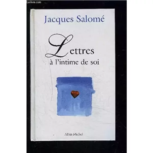 Lettres à L'intime De Soi - Jacques Salomé, Dominique De Mestral-image