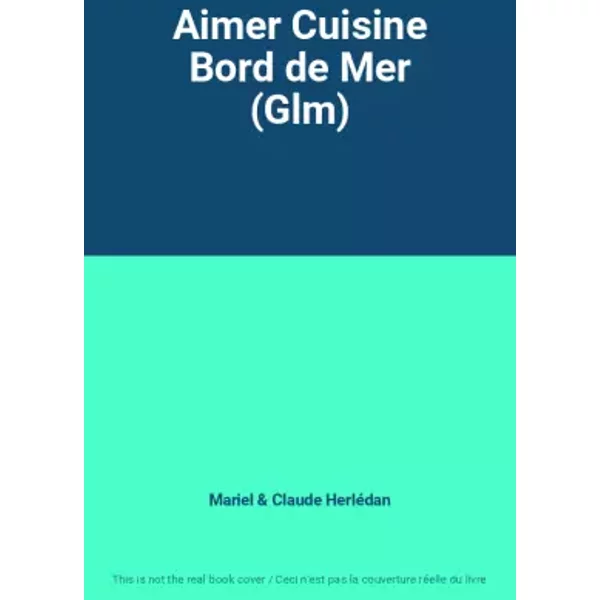 Aimer Cuisine Bord De Mer (Glm) - Mariel Et Claude HerléDan-image