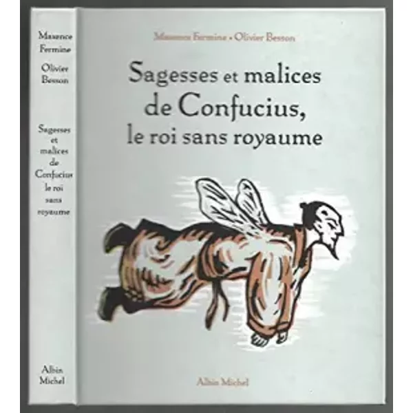 Sagesses et malices de Confucius, le roi sans royaume - Maxence Fermine, Olivier Besson