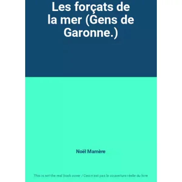 Les ForçAts De La Mer (Gens De Garonne.) - NoëL MamèRe-image