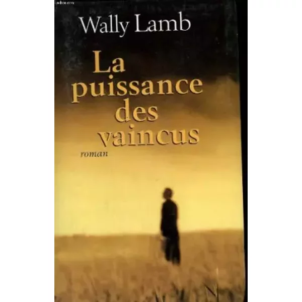 La Puissance Des Vaincus - Wally Lamb, Marie-Claude Peugeot-image