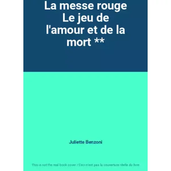 La Messe Rouge Le Jeu De L'amour Et De La Mort ** - Juliette Benzoni-image