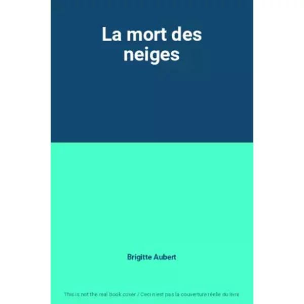 La Mort Des Neiges - Brigitte Aubert-image