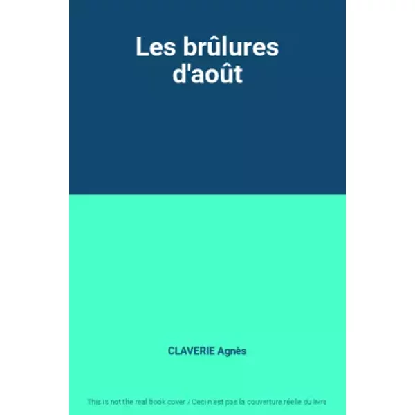Les BrûLures D'aoûT - Claverie AgnèS-image