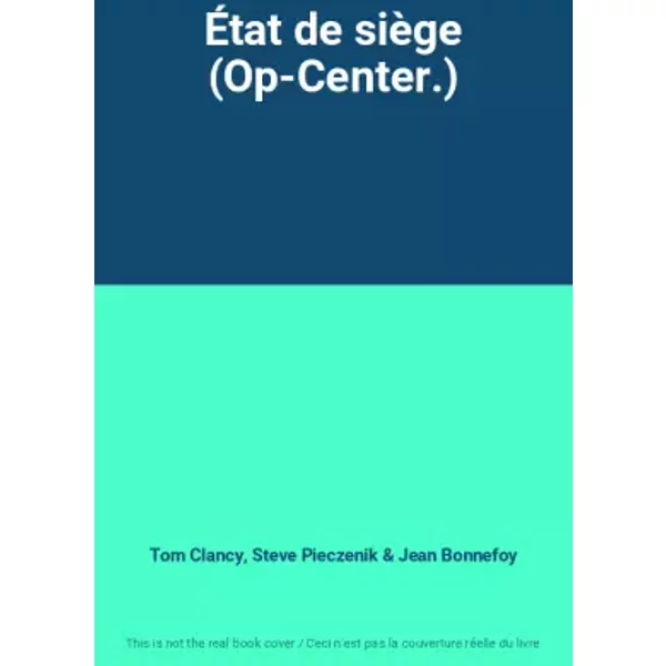ÉTat De SièGe (Op-Center.) - Tom Clancy, Steve Pieczenik, Jean Bonnefoy-image