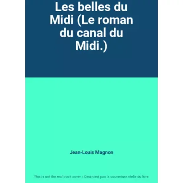 Les Belles Du Midi (Le Roman Du Canal Du Midi.) - Jean-Louis Magnon-image