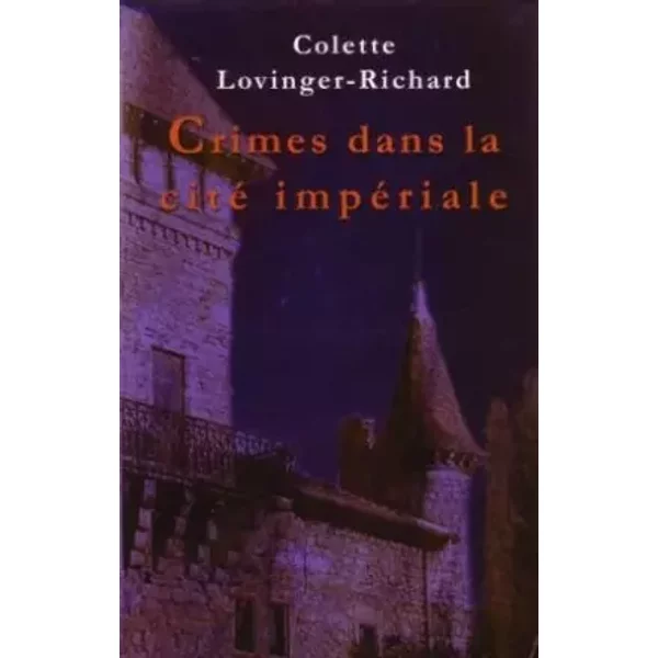 Crimes Dans La Cité ImpéRiale : à CompièGne Sous La Premier Empire - Colette Lovinger-Richard-image