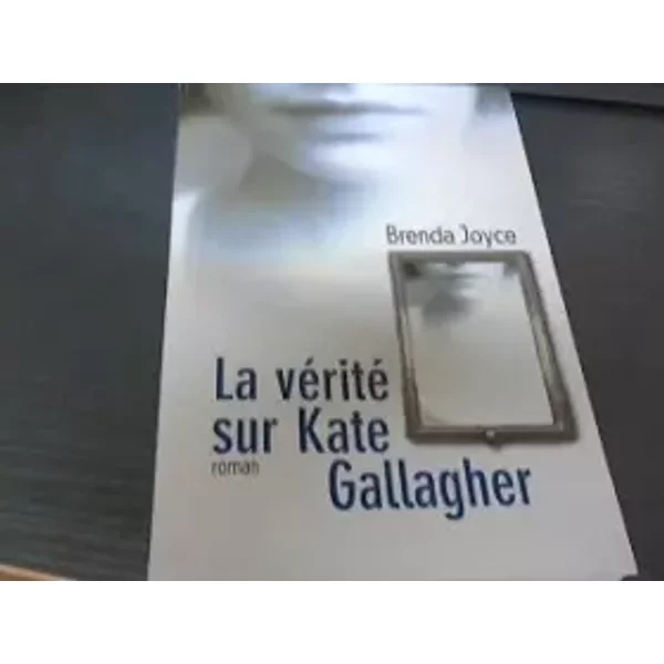 La VéRité Sur Kate Gallagher - Brenda Joyce-image