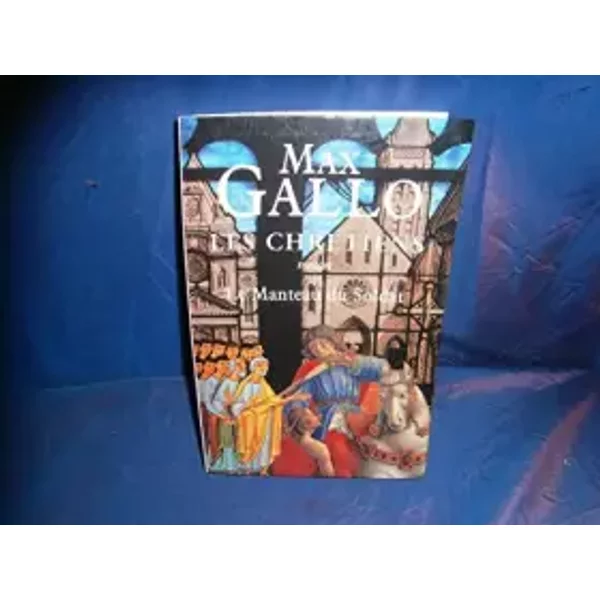 Le Manteau Du Soldat (Les ChréTiens) - Max Gallo-image