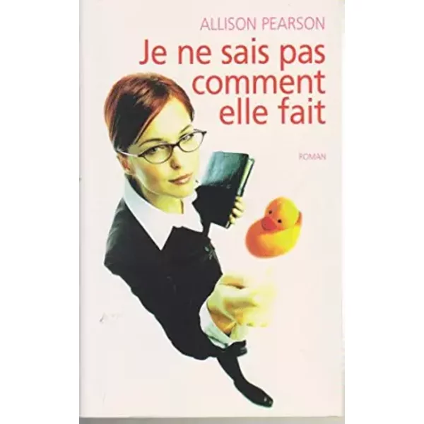 Je Ne Sais Pas Comment Elle Fait - Allison Pearson, Claudine Richetin-image