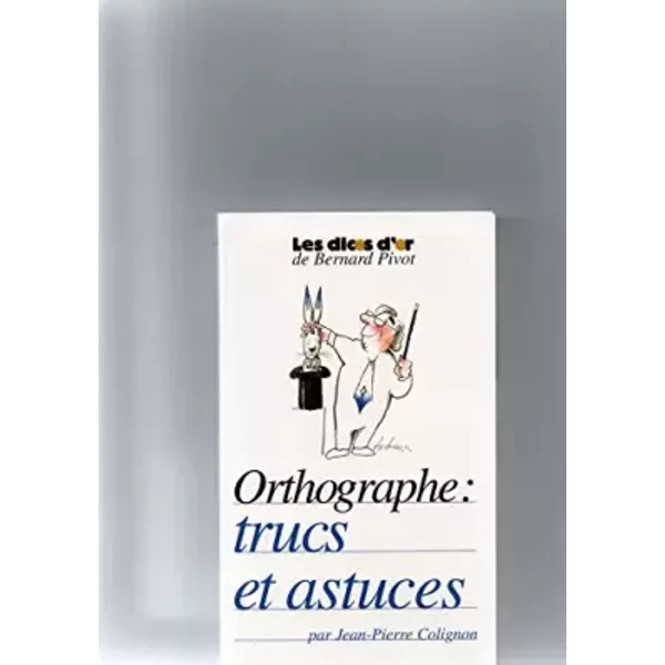 Orthographe : Trucs Et Astuces - Jean-Pierre Colignon-image
