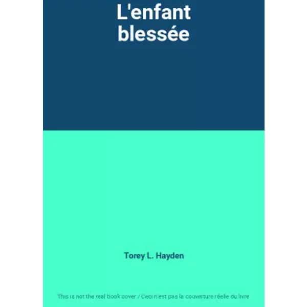 L'enfant BlesséE - Torey L. Hayden-image