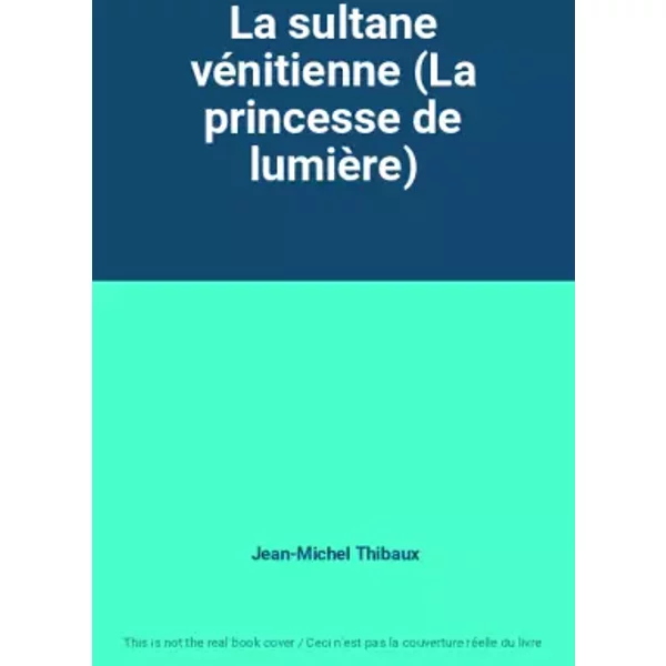La Sultane VéNitienne (La Princesse De LumièRe) - Jean-Michel Thibaux-image