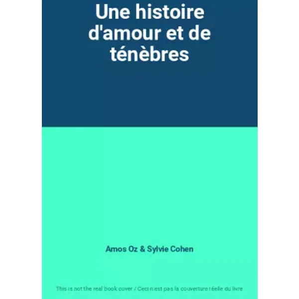 Une histoire d'amour et de ténèbres - Amos Oz, Sylvie Cohen