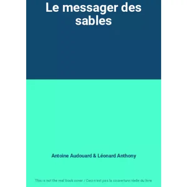 Le Messager Des Sables - Antoine Audouard, LéOnard Anthony-image