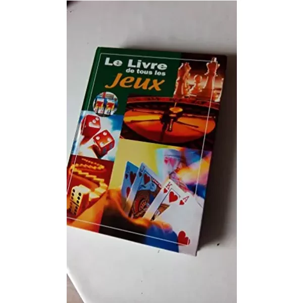 LE Livre DE Tous LES Jeux - 1989 - LE Grand Livre - Hamard - Malek - Maraninchi - Meyer-image