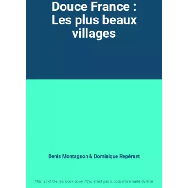 Douce France : Les Plus Beaux Villages - Denis Montagnon Et Dominique RepéRant-image