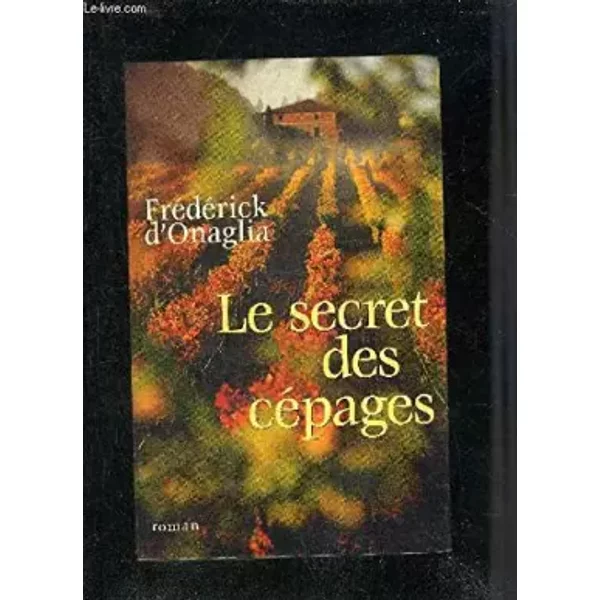 Le Secret Des CéPages - FréDéRick D' Onaglia-image