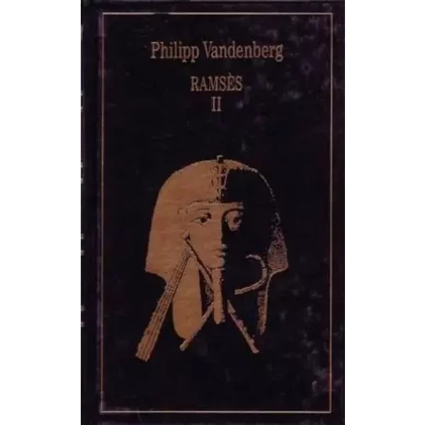 Ramsès II - Les trésors de la littérature - Philipp Vandenberg, Jeanne-Marie Gaillard-Paquet