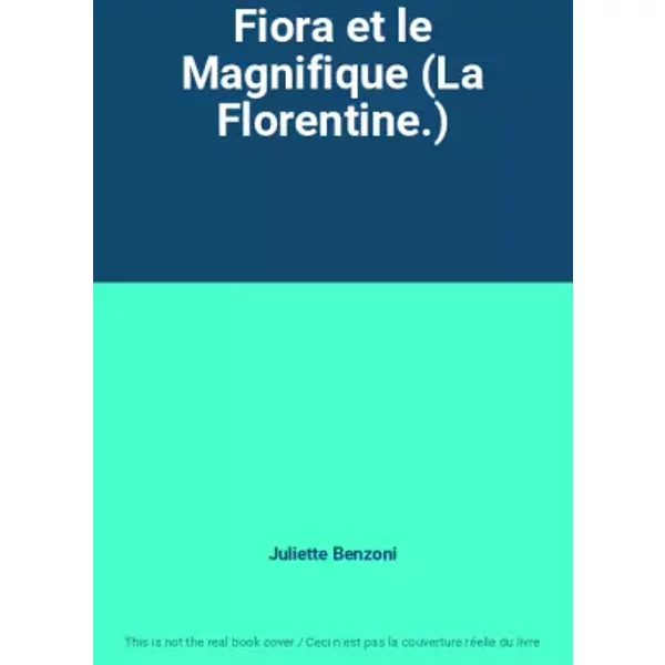 Fiora Et Le Magnifique (La Florentine.) - Juliette Benzoni-image